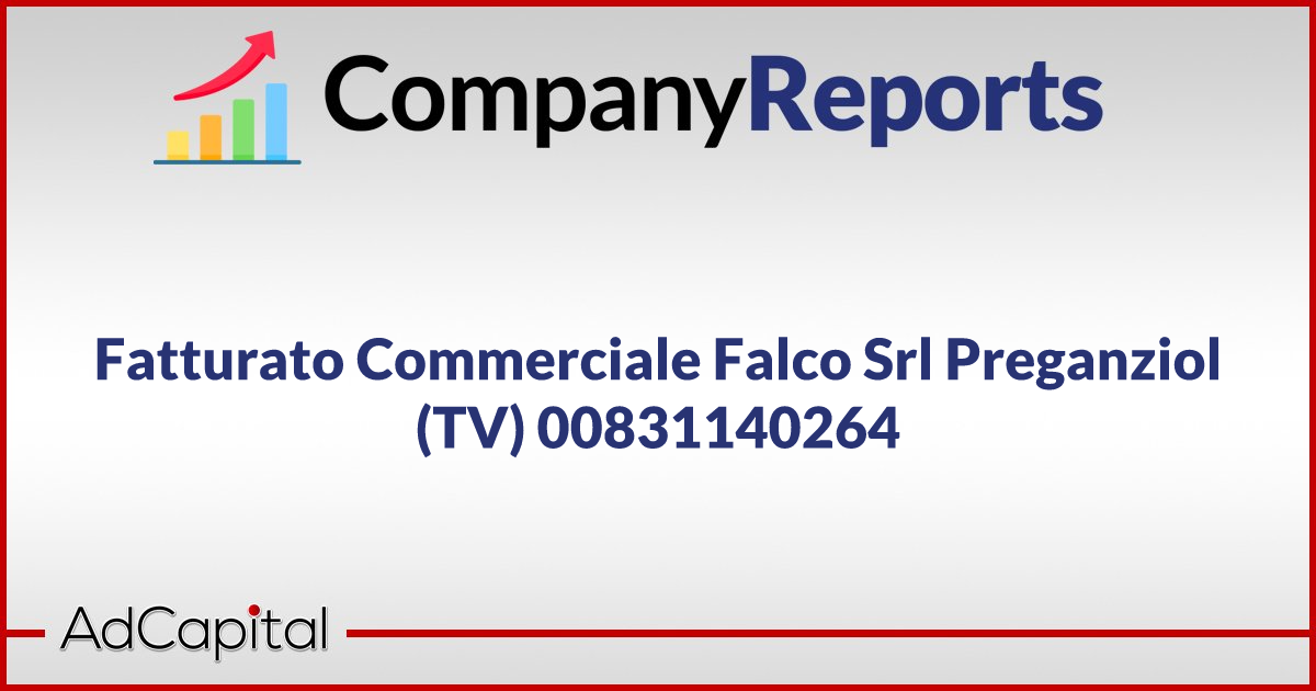 Fatturato Commerciale Falco Srl Preganziol TV 00831140264